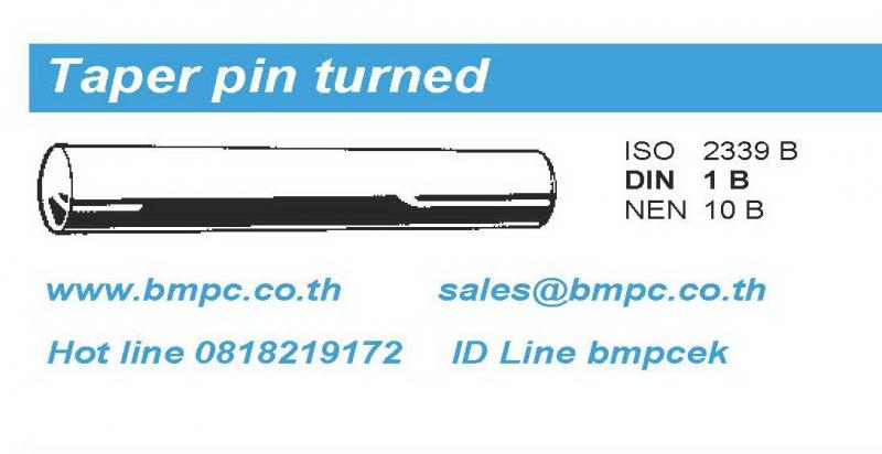 &nbsp;  Taper pin  &nbsp;  Standard : DIN 1B  Material : Free cutting steel, Stainless steel A1  &nbsp;  Size :  1 mm. length 14-20mm.  1.5 mm. length 10-30mm.  2 mm. length 10-50mm.  2.5 mm. length 12-50mm.  3 mm. length 12-60mm.  4 mm. length 16-100mm.  5 mm. length 20-100mm.  6 mm. length 20-140mm.  6.5 mm. length 50-100mm.  7 mm. length 50-100mm.  8 mm. length 30-160mm.  10 mm. length 30-160mm.  12 mm. length 40-160mm.  13 mm. length 100-150mm  14 mm. length 90-110mm  16 mm. length 50-200mm  &nbsp;  ฝ่ายขายติดต่อ&nbsp; เอก&nbsp; 0818219172&nbsp; สุพัฒตรา 0818353359&nbsp;&nbsp;   &nbsp;&nbsp;&nbsp;&nbsp;&nbsp;&nbsp;&nbsp; สำนักงานโทร &nbsp;027489730-1 Fax 027489852   &nbsp;&nbsp;&nbsp;&nbsp;&nbsp; www.bmpc.co.th,&nbsp; sales@bmpc.co.th, customerservice@bmpc.co.th  Line ID : bmpcek  